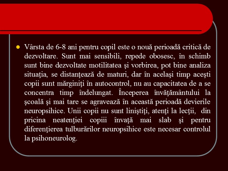 Vârsta de 6-8 ani pentru copil este o nouă perioadă critică de dezvoltare. Sunt Vârsta de 6-8 ani pentru copil este o nouă perioadă critică de dezvoltare. Sunt